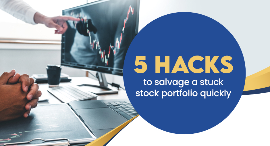 5 Hacks to salvage a stuck stock portfolio quickly