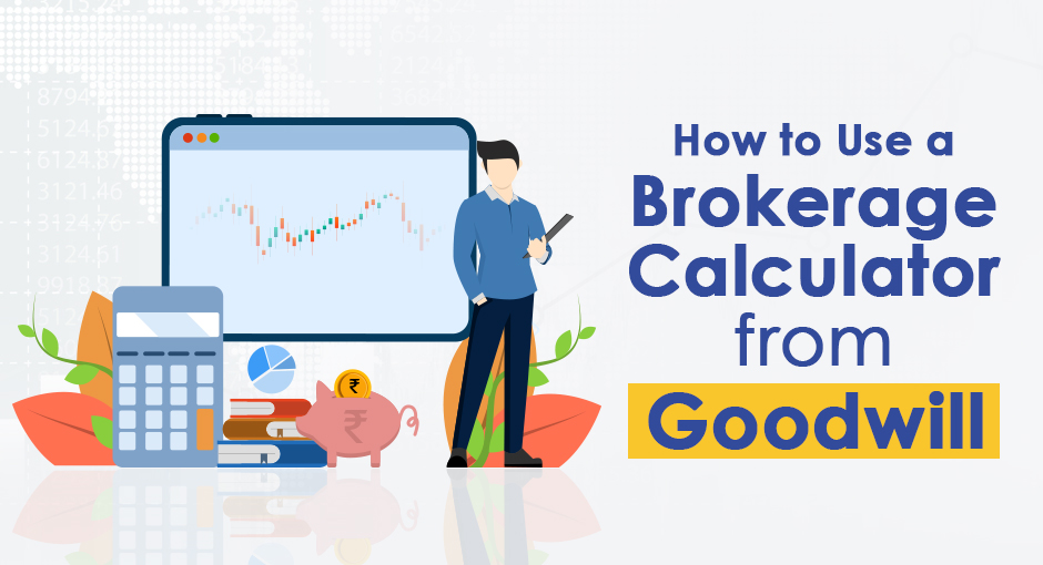 How to Use a Brokerage Calculator from Goodwill