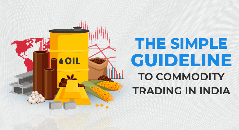 Simple Guideline to Commodity Trading in India