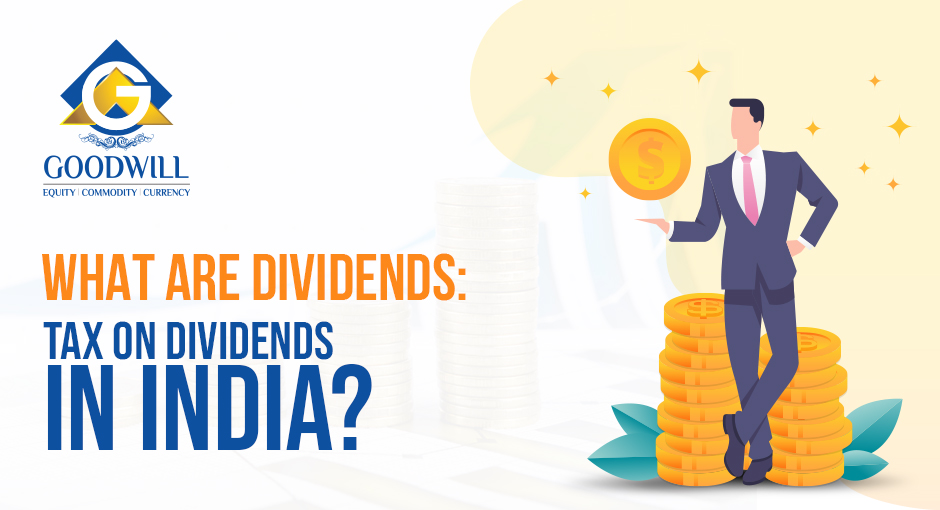 What are Dividends: Tax on Dividends in India?