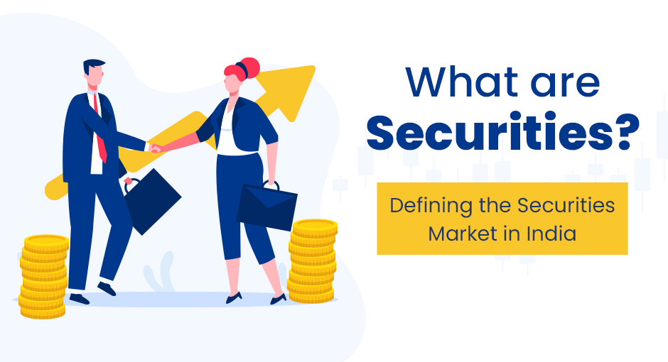 What are Securities? Defining the Securities Market in India
